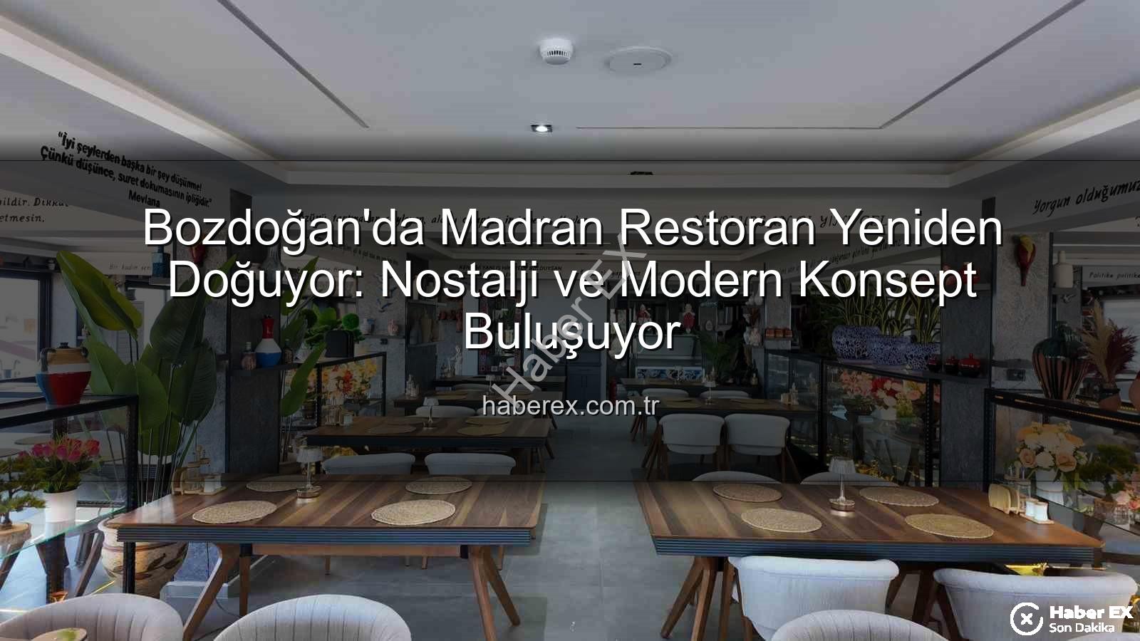 Madran Restoran - Bozdoğan'da Madran Restoran Yeniden Doğuyor: Nostalji ve Modern Konsept Buluşuyor