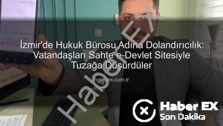 İzmir’de Hukuk Bürosu Adına Dolandırıcılık: Vatandaşları Sahte e-Devlet Sitesiyle Tuzağa Düşürdüler