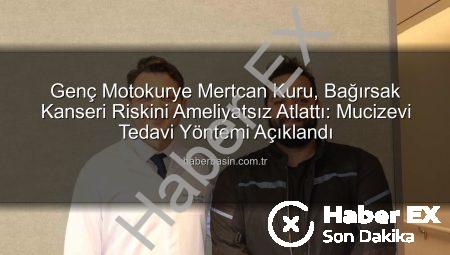 Genç Motokurye, Bağırsak Kanseri Riskinnden Ameliyatsız Kurtuldu: Umut Veren Tedavi Yöntemi Haberex.com.tr’de