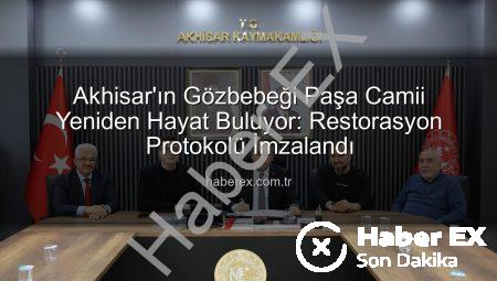 Akhisar’ın Gözbebeği Paşa Camii Yeniden Hayat Buluyor: Restorasyon Protokolü İmzalandı