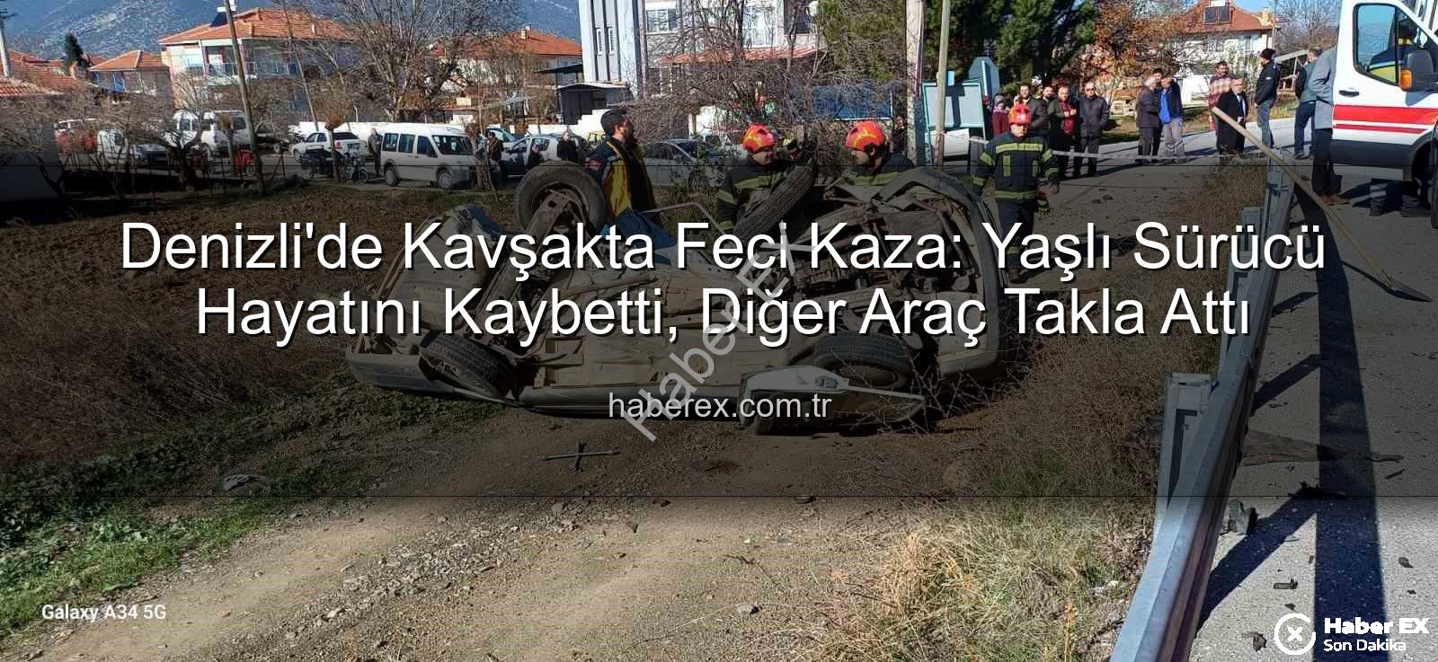Denizli'de kaza - Denizli'de Kavşakta Feci Kaza: Yaşlı Sürücü Hayatını Kaybetti, Diğer Araç Takla Attı