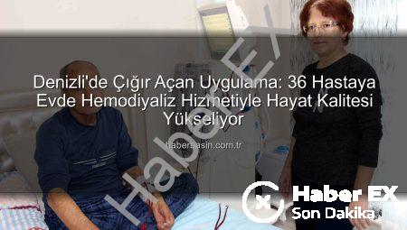 Denizli’de Evde Hemodiyaliz Devrimi: 36 Hastaya Ulaşıldı, Yaşam Kalitesi Artıyor
