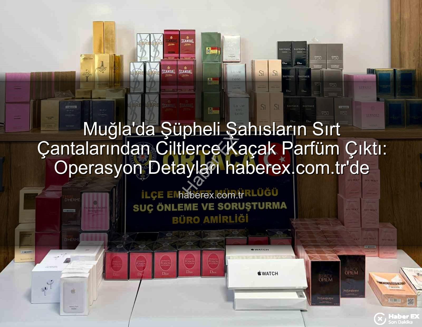 kaçak parfüm - Muğla'da Şüpheli Şahısların Sırt Çantalarından Ciltlerce Kaçak Parfüm Çıktı: Operasyon Detayları haberex.com.tr'de