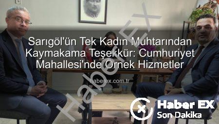 Sarıgöl’ün Tek Kadın Muhtarından Kaymakama Teşekkür: Cumhuriyet Mahallesi’nde Örnek Hizmetler