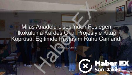 Milas Anadolu Lisesi’nden Fesleğen İlkokulu’na Kardeş Okul Projesiyle Kitap Köprüsü: Eğitimde Paylaşım Ruhu Canlandı