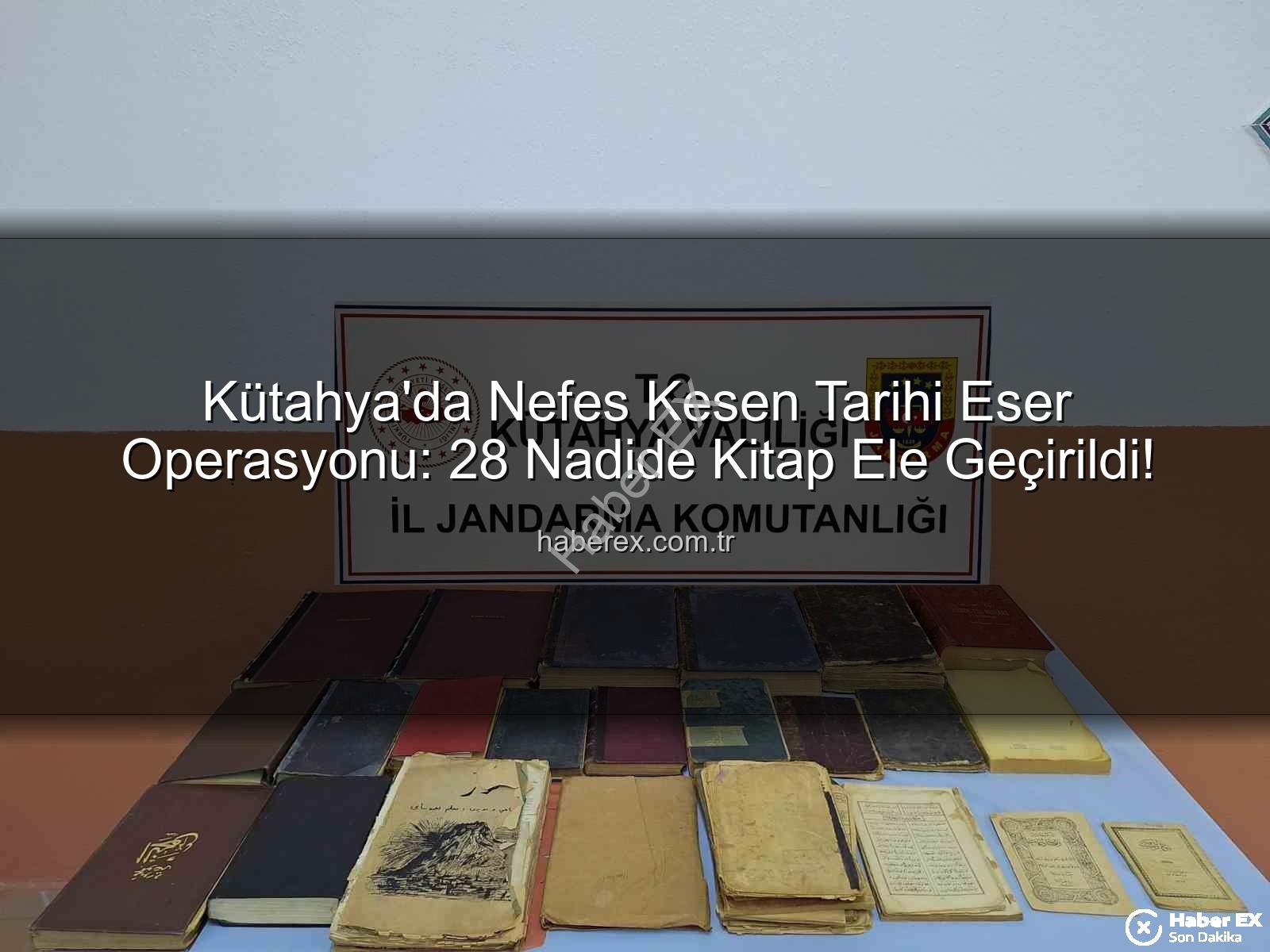 tarihi eser operasyonu - Kütahya'da Nefes Kesen Tarihi Eser Operasyonu: 28 Nadide Kitap Ele Geçirildi!