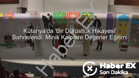 Kütahya’da ‘Bir Dürüstlük Hikayesi’ Sahnelendi: Minik Kalplere Değerler Eğitimi