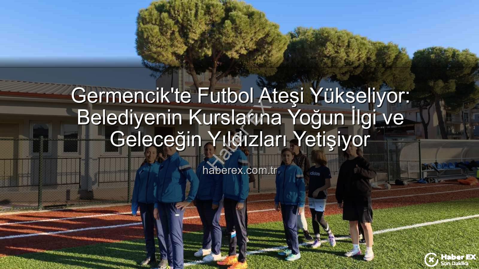 Germencik futbol kursları - Germencik'te Futbol Ateşi Yükseliyor: Belediyenin Kurslarına Yoğun İlgi ve Geleceğin Yıldızları Yetişiyor