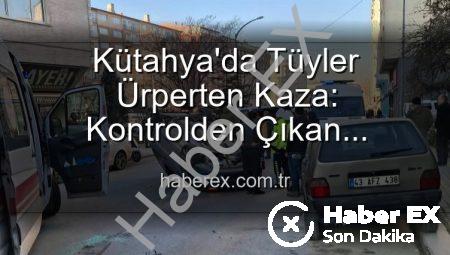 Kütahya’da Tüyler Ürperten Kaza: Kontrolden Çıkan Otomobil Park Halindeki Araçlara Dalıp Takla Attı! 2 Yaralı