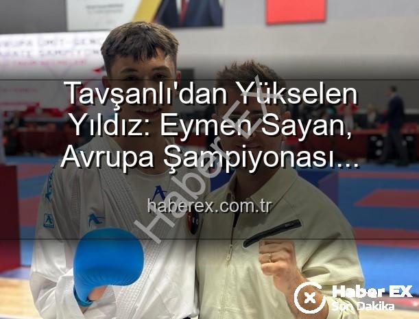 Eymen Sayan Milli Takım - Tavşanlı'dan Yükselen Yıldız: Eymen Sayan, Avrupa Şampiyonası Yoluyla Milli Takım'da!