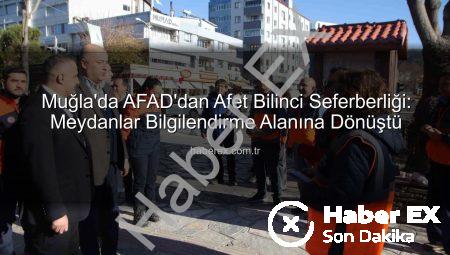 Muğla’da AFAD’dan Afet Bilinci Seferberliği: Meydanlar Bilgilendirme Alanına Dönüştü