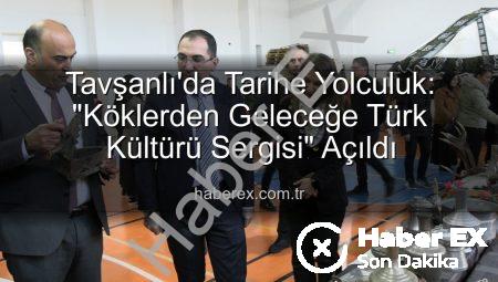 Tavşanlı’da Tarihe Yolculuk: “Köklerden Geleceğe Türk Kültürü Sergisi” Açıldı