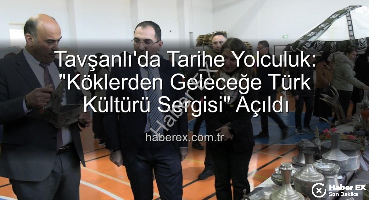 Türk Kültürü Sergisi - Tavşanlı'da Tarihe Yolculuk: "Köklerden Geleceğe Türk Kültürü Sergisi" Açıldı