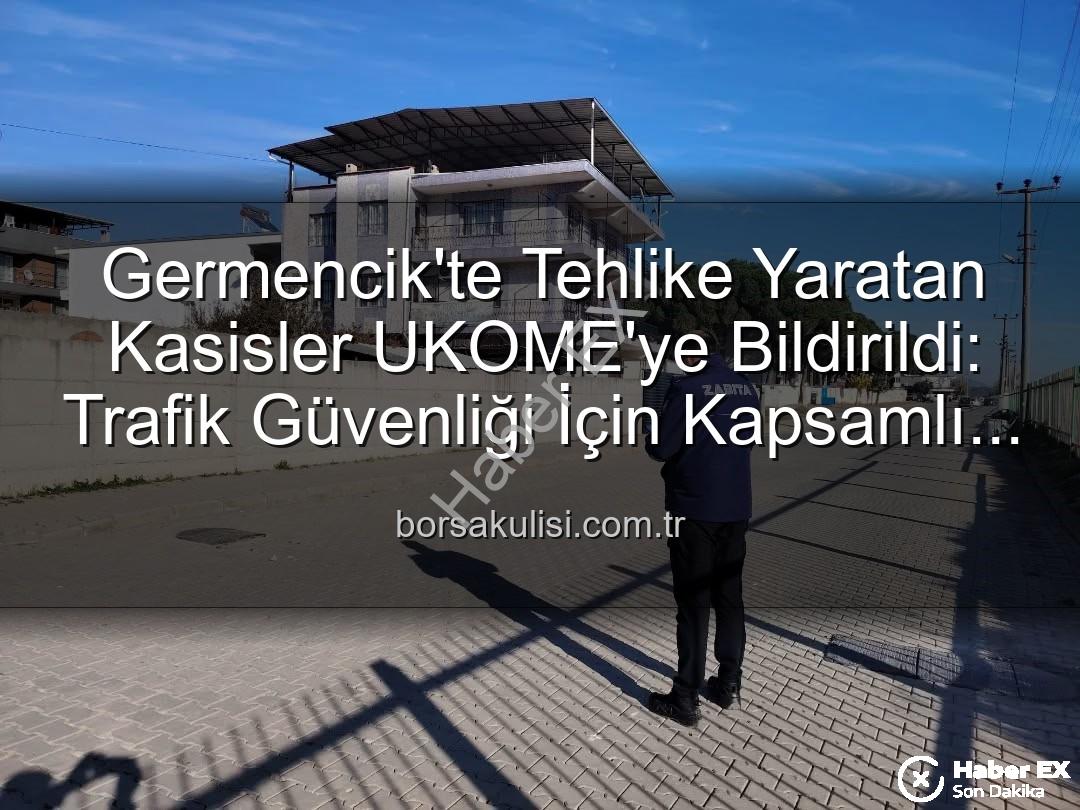 Germencik kasis - Germencik'te Trafik Güvenliği Tehlikede: Deforme Kasislere UKOME El Koyuyor!