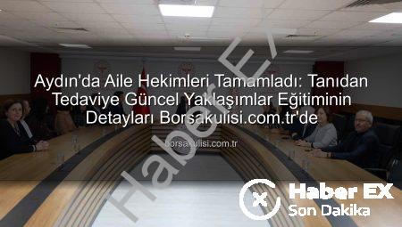 Aydın’da Aile Hekimleri Güncel Bilgilerle Donatıldı: 3 Aylık Eğitim Tamamlandı