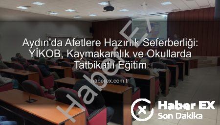 Aydın’da Afetlere Hazırlık Seferberliği: YİKOB, Kaymakamlık ve Okullarda Tatbikatlı Eğitim
