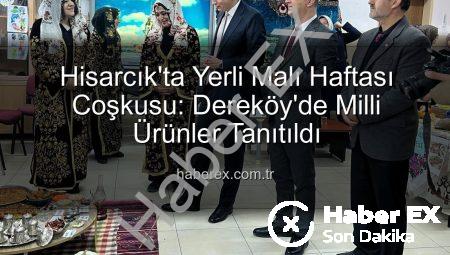 Hisarcık’ta Yerli Malı Haftası Coşkusu: Dereköy’de Milli Ürünler Tanıtıldı