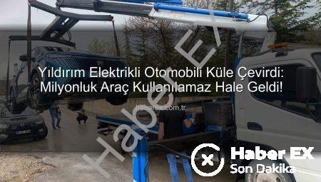 Yıldırım Elektrikli Otomobili Küle Çevirdi: Milyonluk Araç Kullanılamaz Hale Geldi!