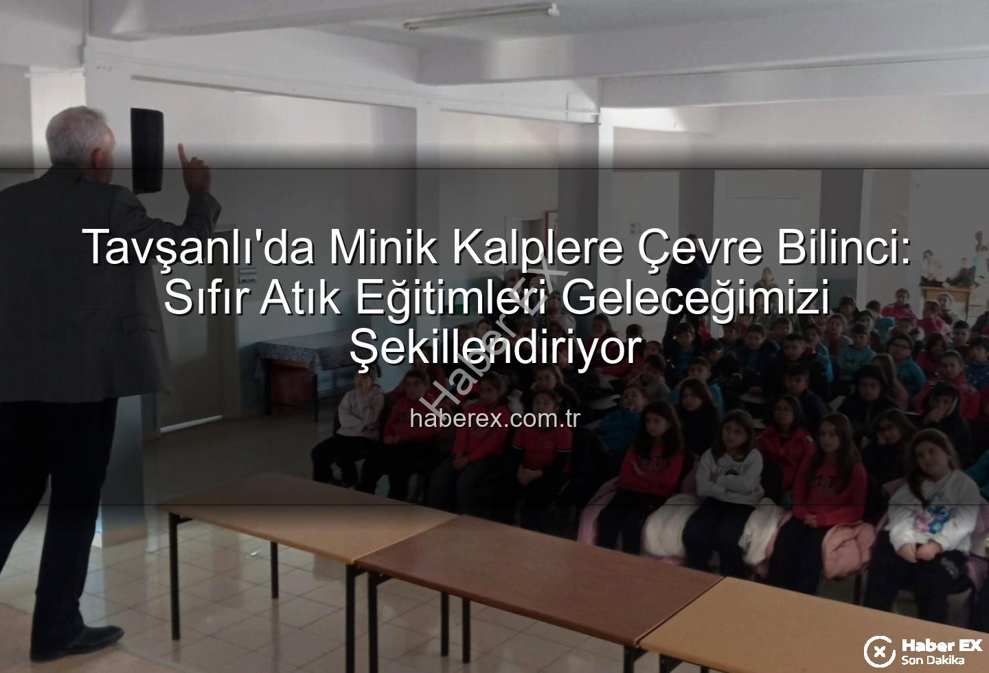 çevre eğitimi - Tavşanlı'da Minik Kalplere Çevre Bilinci: Sıfır Atık Eğitimleri Geleceğimizi Şekillendiriyor