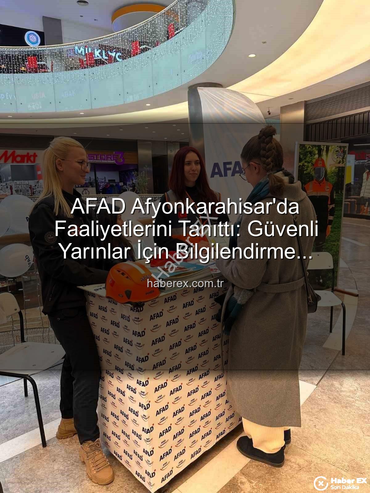 AFAD faaliyetleri - AFAD Afyonkarahisar'da Faaliyetlerini Tanıttı: Güvenli Yarınlar İçin Bilgilendirme Stantları Kuruldu