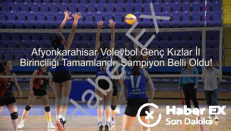 Afyonkarahisar Voleybol Genç Kızlar İl Birinciliği Tamamlandı: Şampiyon Belli Oldu!