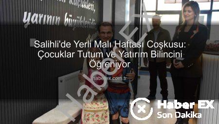 Salihli’de Yerli Malı Haftası Coşkusu: Çocuklar Tutum ve Yatırım Bilincini Öğreniyor
