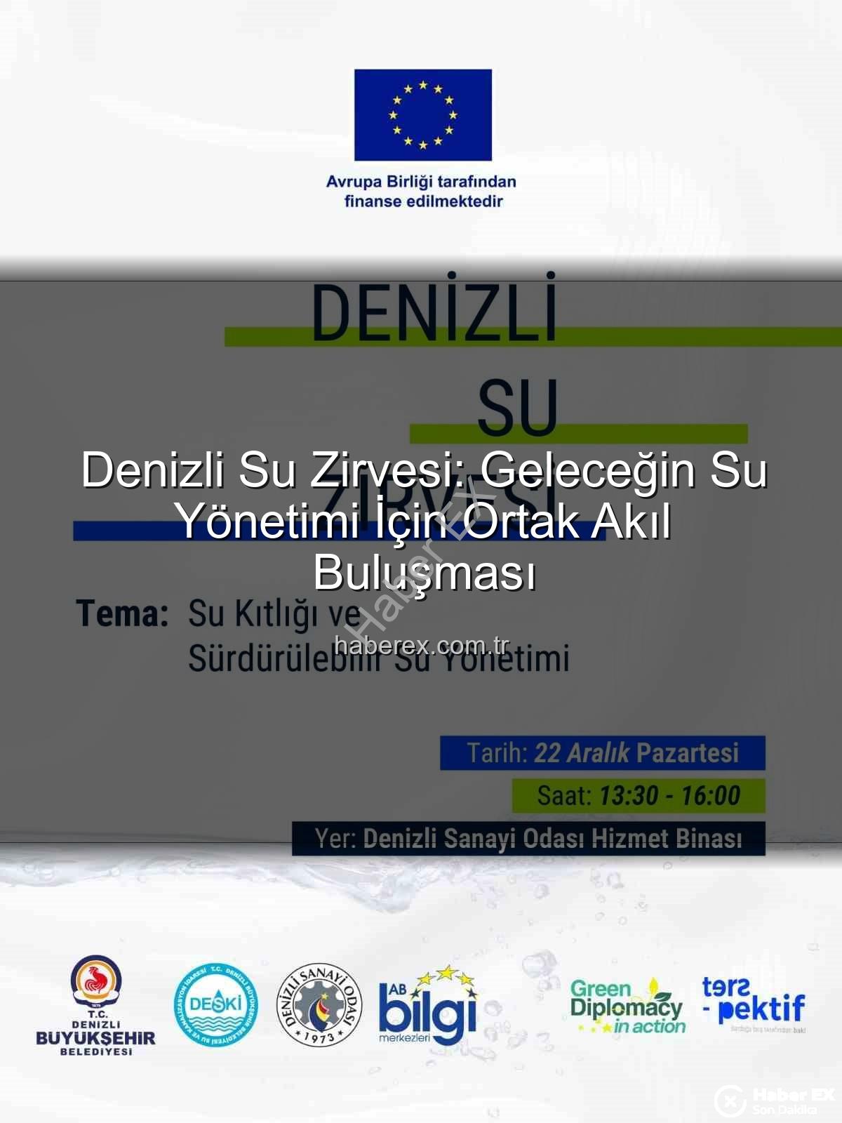 Denizli su sorunu - Denizli Su Zirvesi: Geleceğin Su Yönetimi İçin Ortak Akıl Buluşması