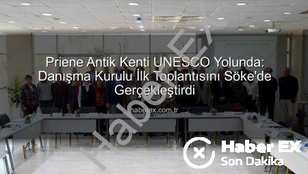 Priene Antik Kenti UNESCO Yolunda: Danışma Kurulu İlk Toplantısını Söke’de Gerçekleştirdi