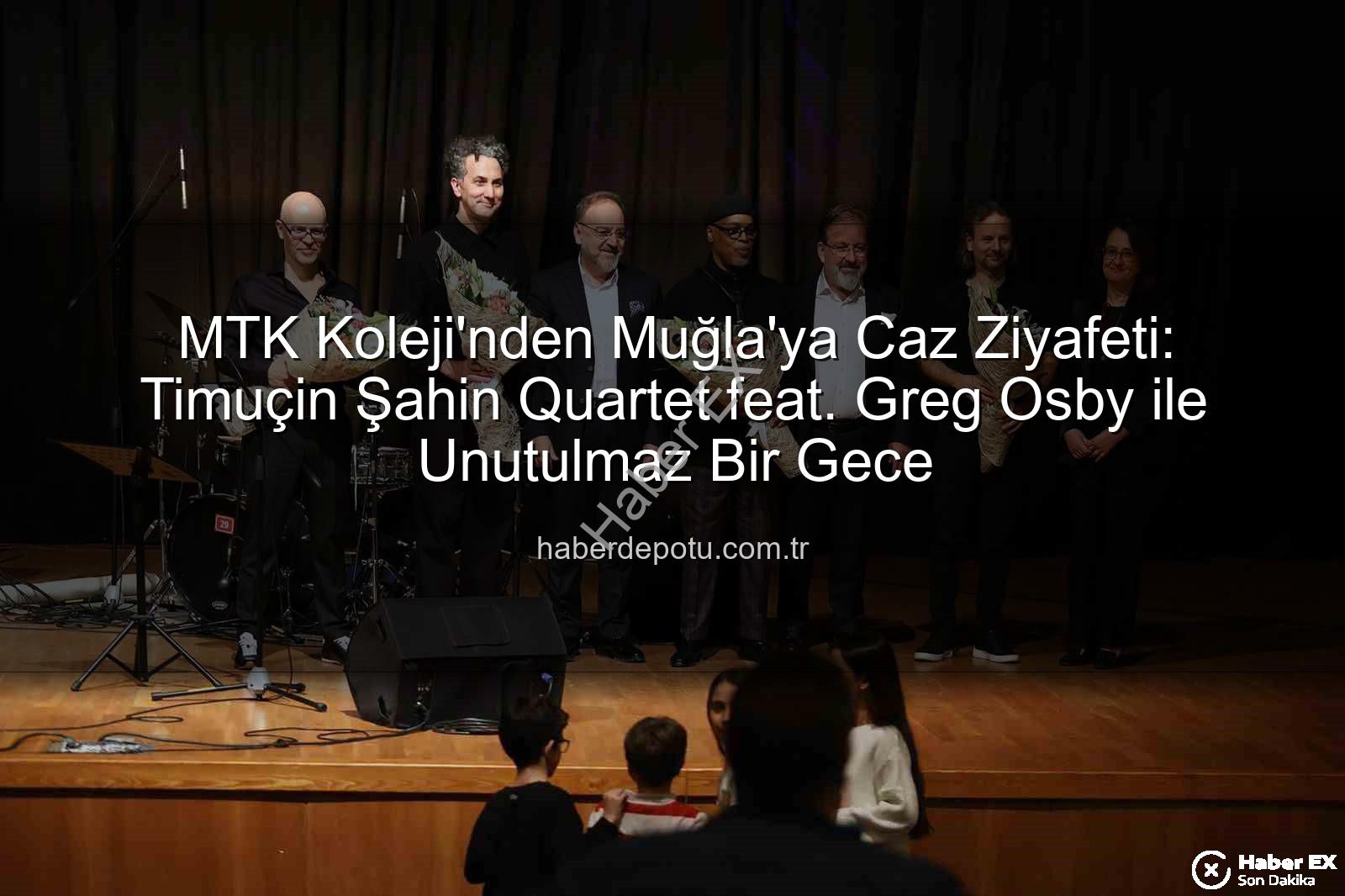 MTK Koleji caz konseri - MTK Koleji Sahnesinde Caz Ziyafeti: Timuçin Şahin Quartet ve Greg Osby İzleyicileri Büyüledi